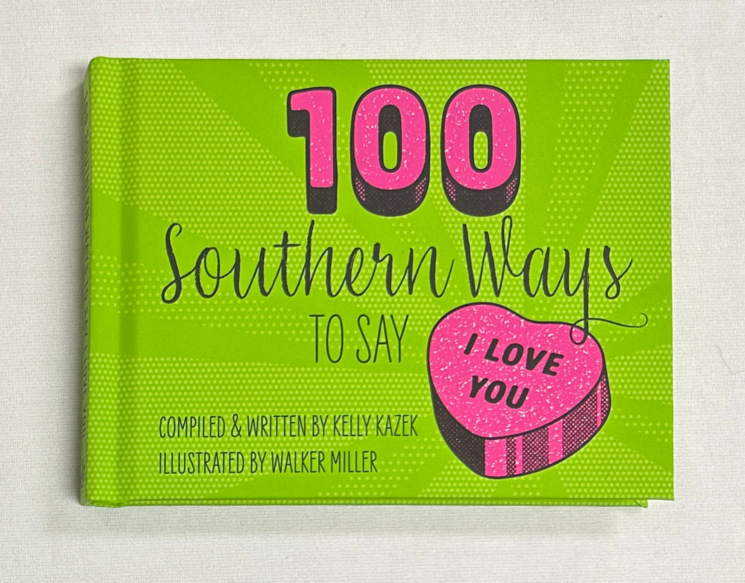 100 Southern Ways to say I Love You