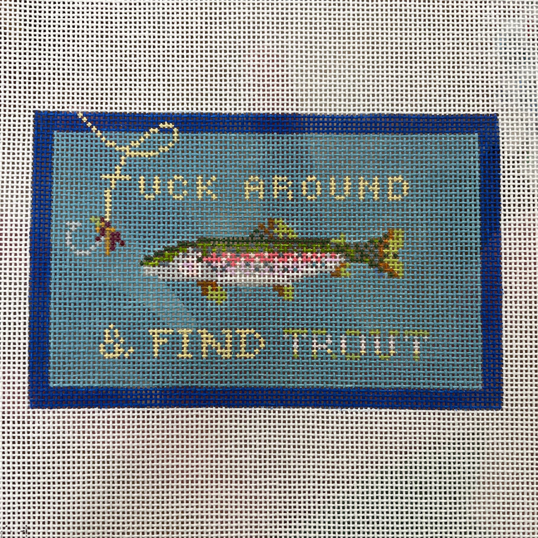 Fuck Around and Find Trout