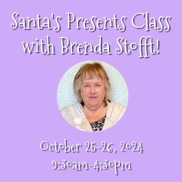 Brenda Stofft - Santa's Presents Class (Deposit)