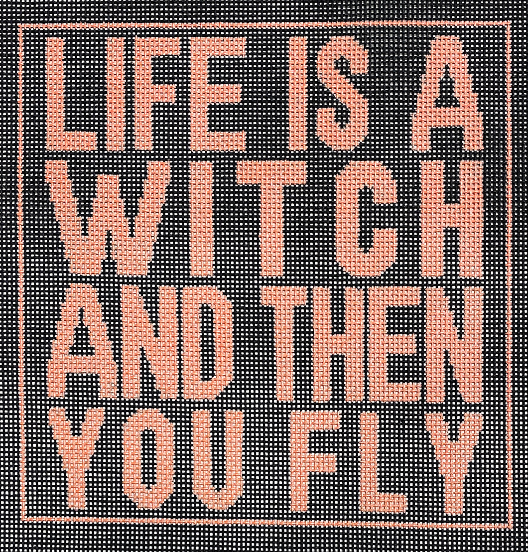 life's a witch...