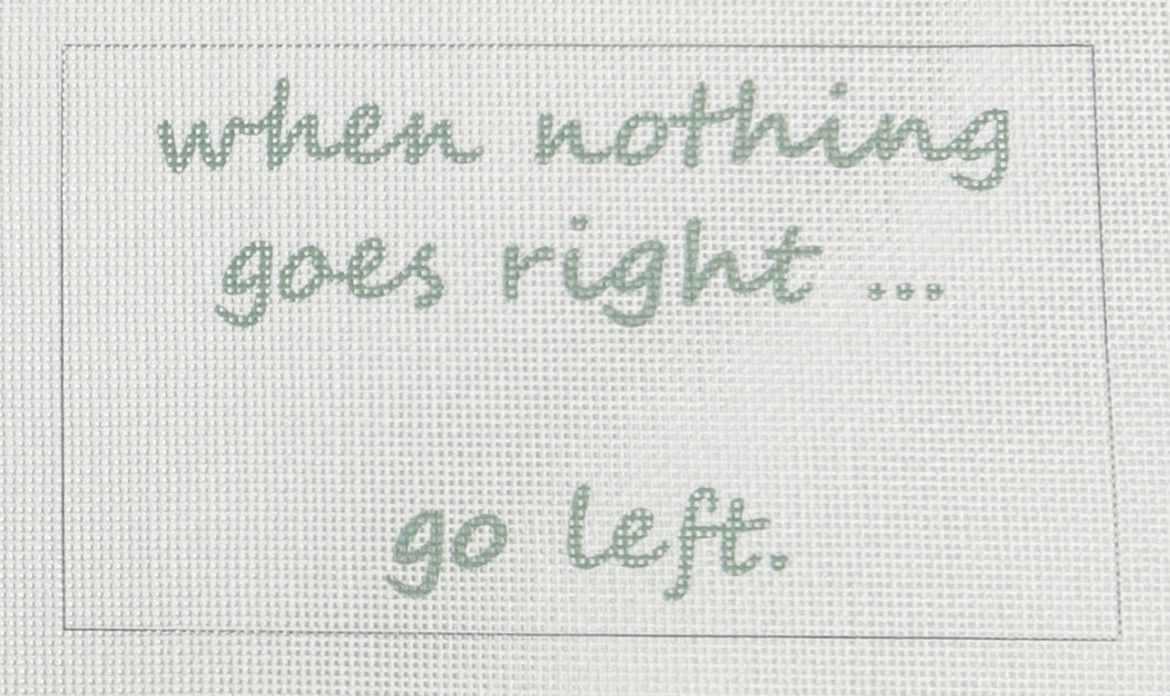 when nothing goes right...